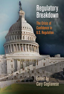 Regulatory Breakdown: The Crisis of Confidence in U.S. Regulation