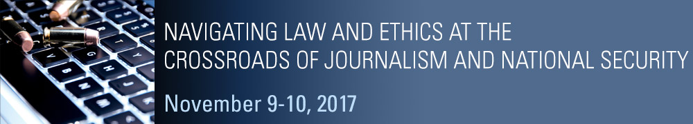 Navigating Law and Ethics at the Crossroads of Journalism and National Security